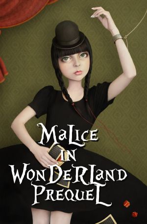 [Malice in Wonderland 0.50] • Malice in Wonderland Prequel